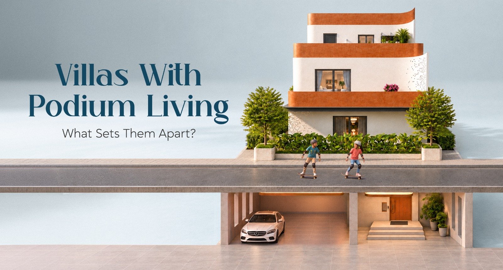 Podium living vs regular villas